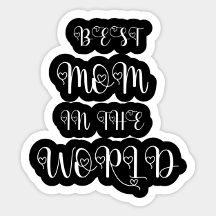 Best mom in the world Tshirts 2022 Sticker